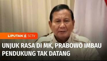 Aksi Unjuk Rasa, Prabowo Mengimbau Pendukungnya untuk Tak Datang ke MK | Liputan 6