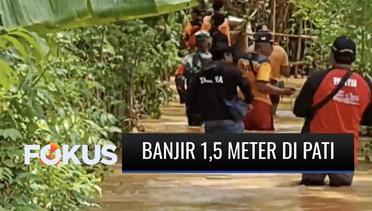 6 Desa di Pati Masih Terendam Banjir Setinggi 1,5 Meter | Fokus