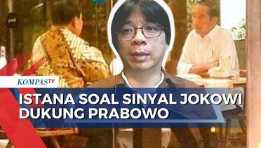 Istana Buka Suara Soal Sinyal Jokowi Dukung Prabowo, Ada Rencana Undang Capres Lain?
