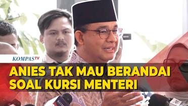 Anies Tak Mau Berandai-andai soal Kursi Menteri di Kabinet Prabowo-Gibran
