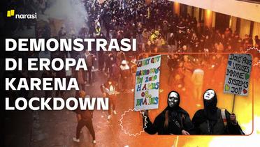 Karena Lockdown, Eropa Bentrok dan Dipenuhi Demonstrasi