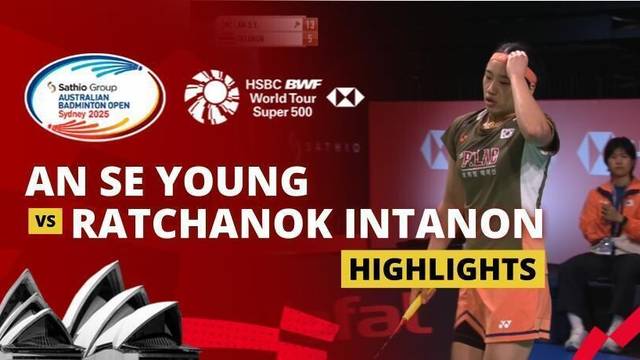 An Se Young (KOR) vs Ratchanok Intanon (THA) - Highlight | SATHIO GROUP Australian Open 2025