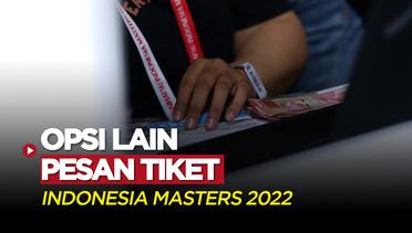 Tiket On the Spot Jadi Salah Satu Opsi Pecinta Bulutangkis untuk Nonton Langsung Indonesia Masters 2022