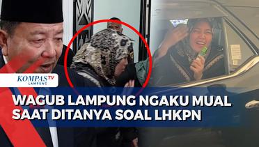 Ditanya Hasil Klarifikasi KPK, Wakil Gubernur Lampung Mengaku Mual dan Pergi
