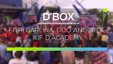 D'Box -  Fitri Carlina, Duo Anggrek, Ikif D’Academy