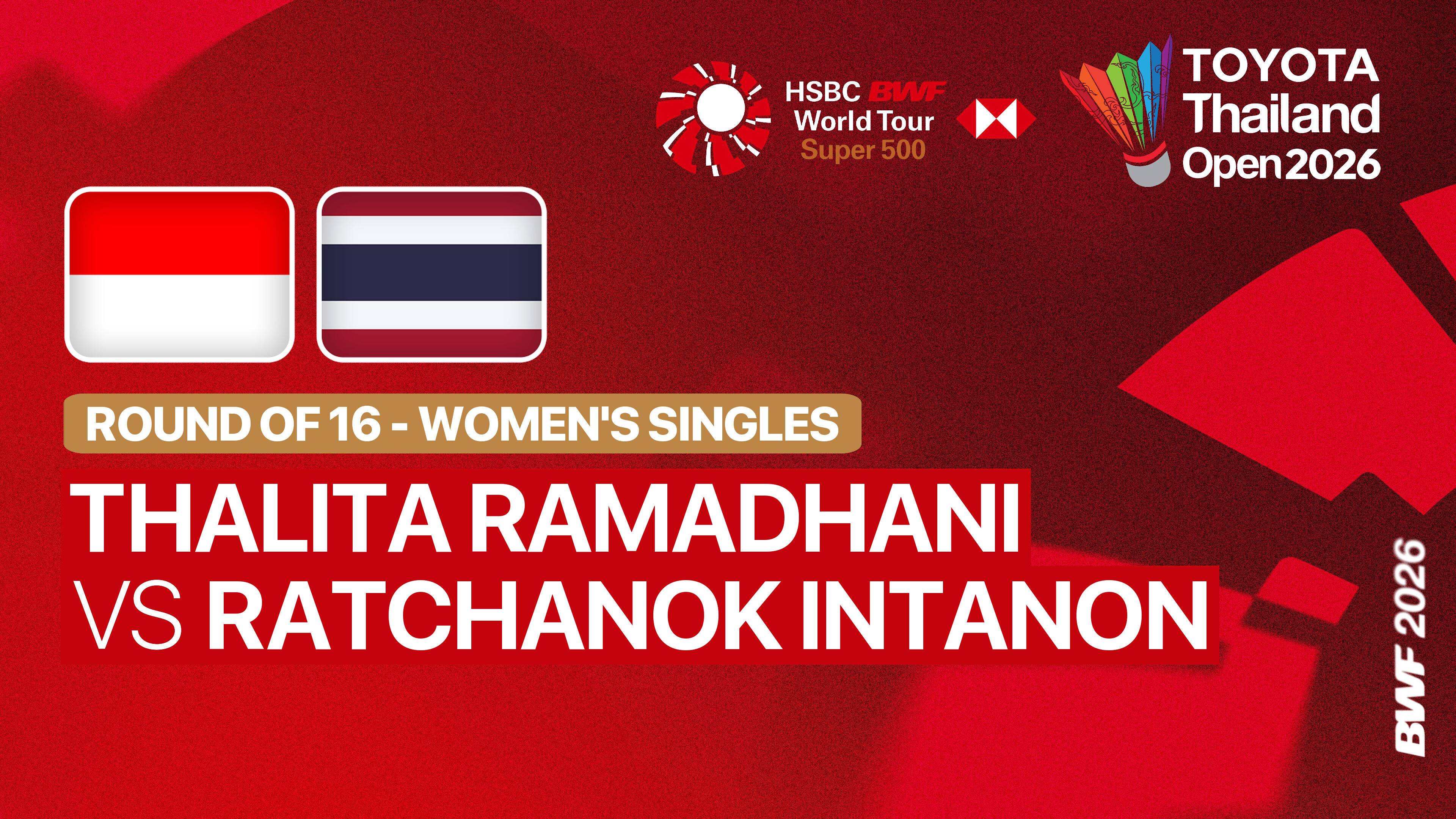 Thalita Ramadhani Wiryawan (INA) vs Ratchanok Intanon (THA) - Women's Singles Round of 16 | TOYOTA Thailand Open 2026