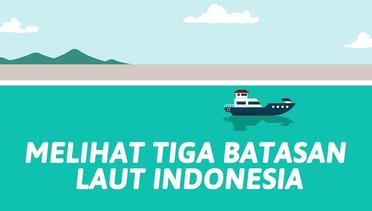 Melihat Batasan Laut Indonesia