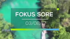 Fokus Sore - 03/08/17