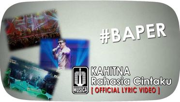 KAHITNA - Rahasia Cintaku #Baper (Official Lyric Video)