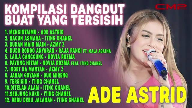 KOMPILASI DANGDUT BUAT YANG TERSISIH - ADE ASTRID, ITING CHANEL, AZMY Z