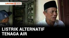 Inspiratif! Kisah Mohamad Rasid Bikin Pembangkit Listrik Tenaga Air | Liputan 6
