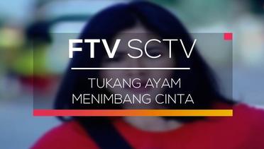 FTV SCTV - Tukang Ayam Menimbang Cinta