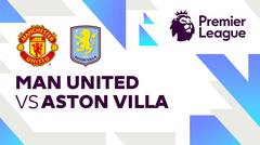 Man United vs Aston Villa - Full Match | Premier League 24/25