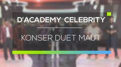 D'Academy Celebrity - Konser Duet Maut