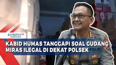 Kabid Humas Polda Gorontalo Tanggapi Pengungkapan Gudang Miras Ilegal yang Berdekatan dengan Polsek