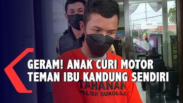 Bikin Geram ! Anak Curi Motor Teman Ibu Kandungnya Sendiri di Surabaya