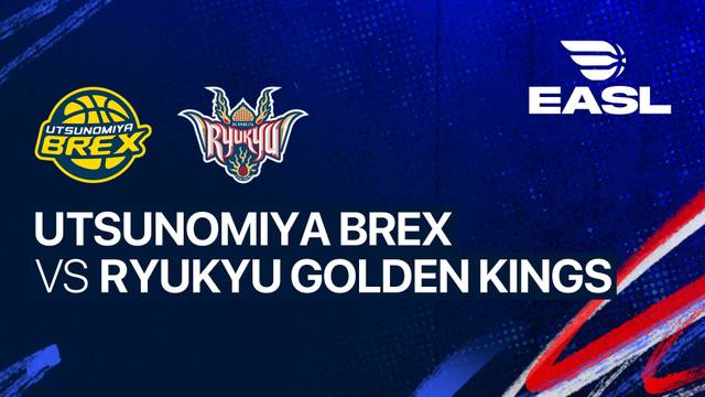Utsunomiya Brex vs Ryukyu Golden Kings - Full Match | EASL 2025/26