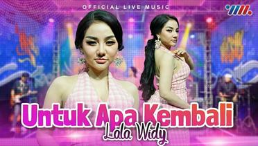 Lala Widy - Untuk Apa Kembali (Official Live Music)