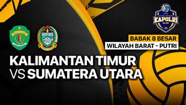 Full Match | Putri: Kalimantan Timur vs Sumatera Utara | Piala Kapolri 2023