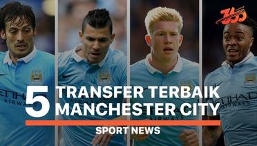 5 Transfer Terbaik Manchester City