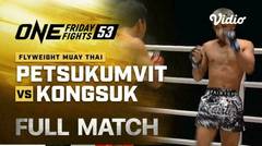 ONE Friday Fights 53 - Full Match | ONE Championship