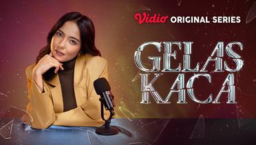 Gelas Kaca - Vidio Original Series | Erni