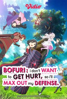 BOFURI: I Don’t Want to Get Hurt, so I’ll Max Out My Defense   