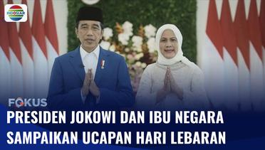 Presiden Jokowi dan Ibu Negara Sampaikan Ucapan Idulfitri 1443 H | Fokus