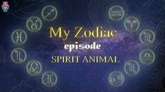 MY ZODIAC ! TIpe-Tipe Si Zodiac // Edisi Spirit Animal
