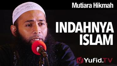Mutiara Hikmah- Indahnya Islam - Ustadz Dr. Syafiq Reza Basalamah, MA