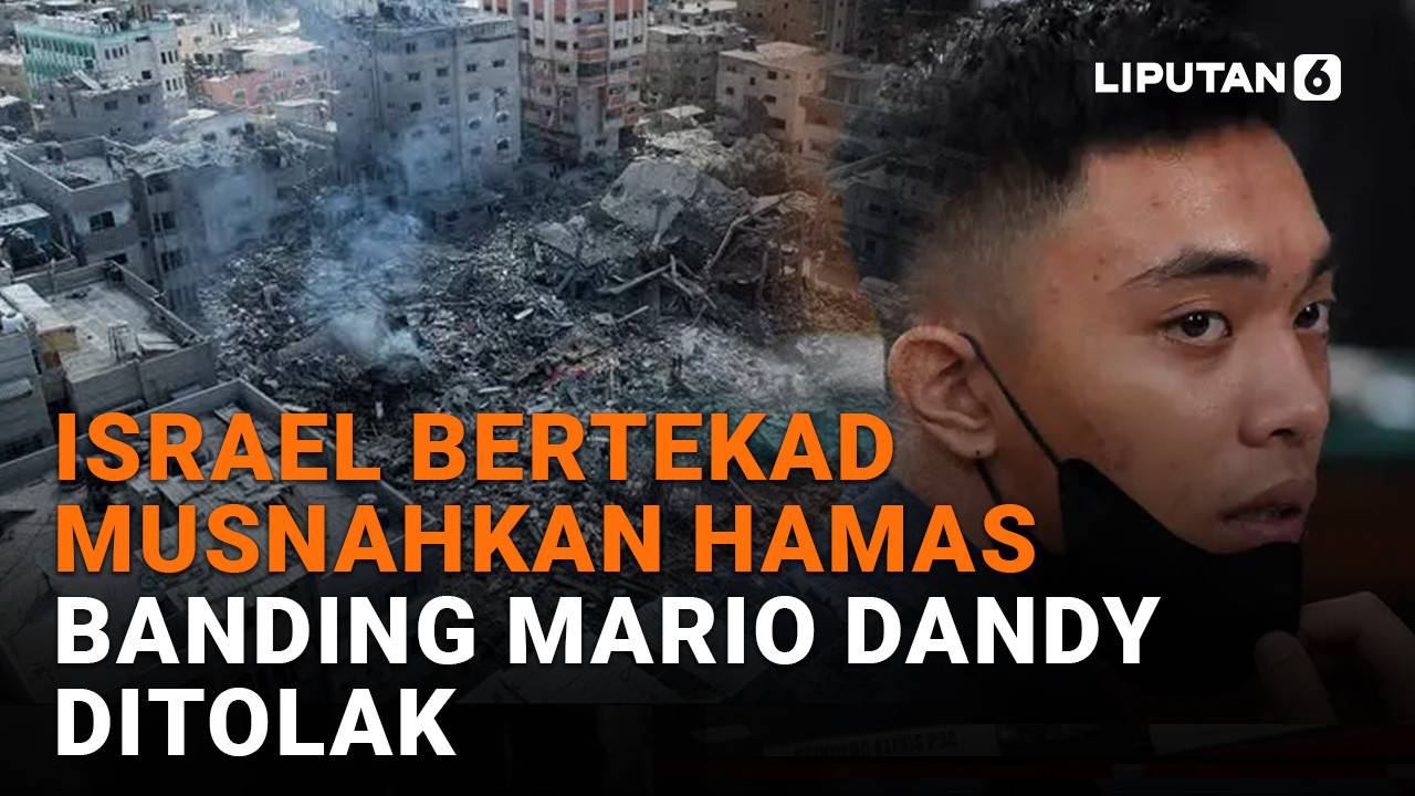 Israel Bertekad Musnahkan Hamas, Banding Mario Dandy Ditolak ...