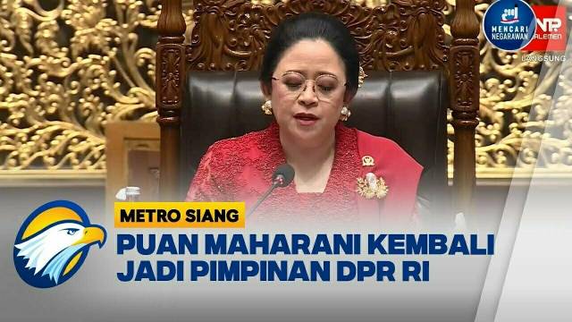 Puan Mahari Kembali Menjadi Pimpinan DPR RI 2024-2029 [Metro Siang]