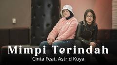 Cinta feat. Astrid Kuya - Mimpi Terindah (Official Music Video)
