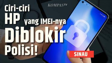 Awas Kena Blokir, Ini Ciri-ciri Handphone dengan IMEI Ilegal|SINAU
