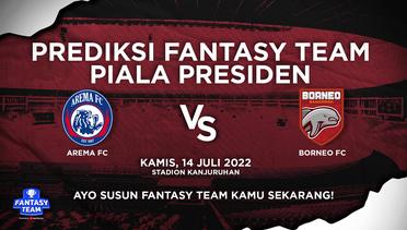 Prediksi Fantasy Indonesian President Cup 2022 : Arema vs Borneo FC