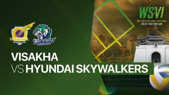 Visakha vs Hyundai Skywalkers - Full Match | 4th Win Streak Invitational Tournament