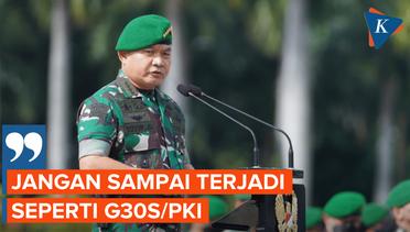 Sebut Ada yang Ingin Ganggu TNI, KSAD Dudung Mewanti-wanti Jangan Sampai Seperti G30S/PKI