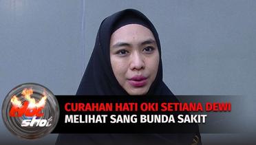 Curahan Hati Oki Setiana Dewi Ketika Melihat Sang Ibunda Sakit | Hot Shot