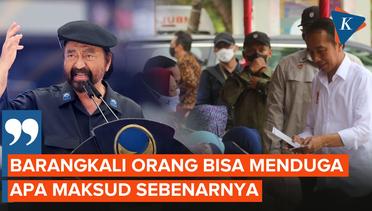 Jokowi Gelontorkan Dana Melejit untuk Bansos, Surya Paloh: Jangan Karena Ada Pemilu,  Jadi Mengunda