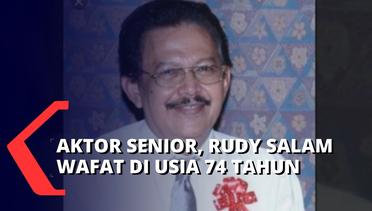 Aktor Senior Rudy Salam Tutup Usia, Tinggal Sang Istri dan Kedua Anaknya