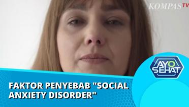 Faktor Penyebab Social Anxiety Disorder, Simak Selengkapnya | AYO SEHAT