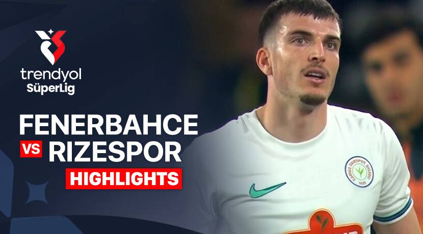 Fenerbahce vs Rizespor