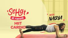 HIIT (High-Intensity Interval Training) Cardio with Nadya | Sehat di Rumah
