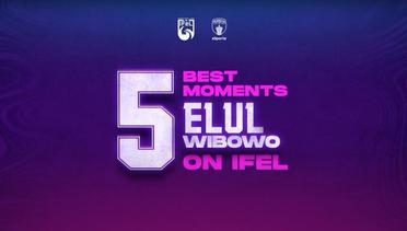 5 BEST MOMENTS ELUL WIBOWO DI IFEL 2020