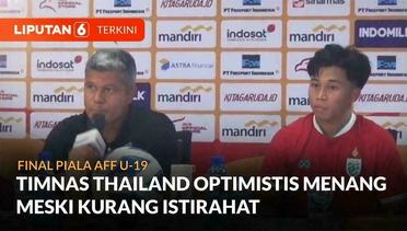 Final Piala AFF U-19, Timnas Thailad Optimistis Menang Meski Kurang Istirahat | Liputan 6