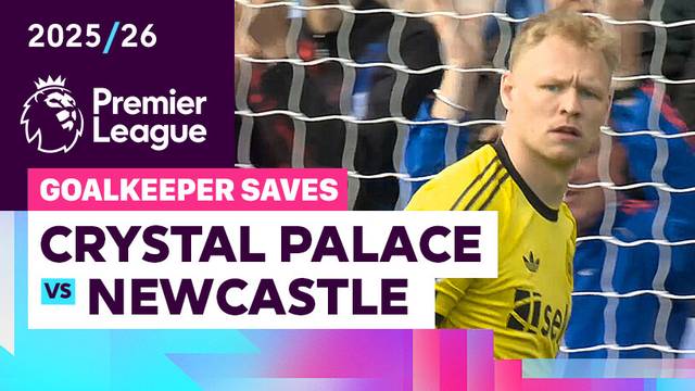 Penyelamatan Kiper | Crystal Palace vs Newcastle | Premier League 2025/26