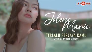 Jolene Marie -Terlalu Percaya Kamu (Official Music Video)