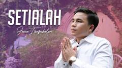 Josua Tampubolon - Setialah (Official Music Video)