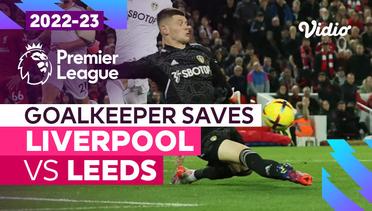 Aksi Penyelamatan Kiper | Liverpool vs Leeds | Premier League 2022/23