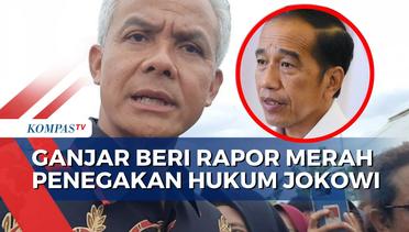 Ganjar Beri Rapor Merah Penegakan Hukum Era Jokowi: Ada Rekayasa dan Intervensi